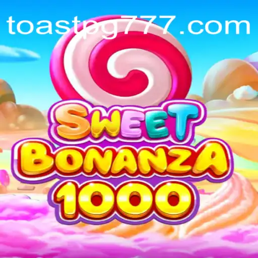 Explorando SweetBonanza1000: Uma Aventura de Entretenimento com TOAST PG